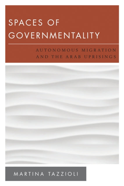 Book cover of: Spaces of Governmentality. By: Martina Tazzioli