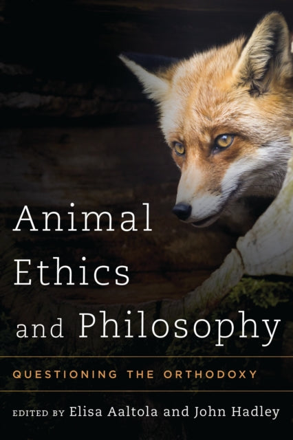 Book cover of: Animal Ethics and Philosophy. By: Elisa Aaltola
