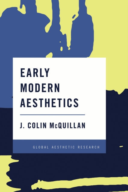 Book cover of: Early Modern Aesthetics. By: J. Colin McQuillan
