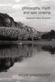 Book cover of: Philosophy, Myth and Epic Cinema. By: Sylvie Magerstädt