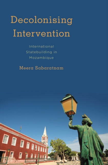 Book cover of: Decolonising Intervention. By: Meera Sabaratnam
