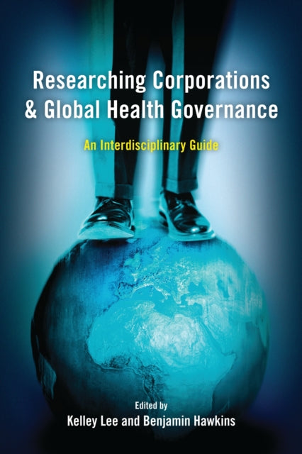 Book cover of: Researching Corporations and Global Health Governance. By: Benjamin Hawkins