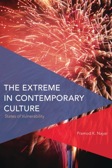 Book cover of: Extreme in Contemporary Culture. By: Pramod K. Nayar