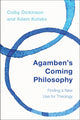 Book cover of: Agamben's Coming Philosophy. By: Colby Dickinson
