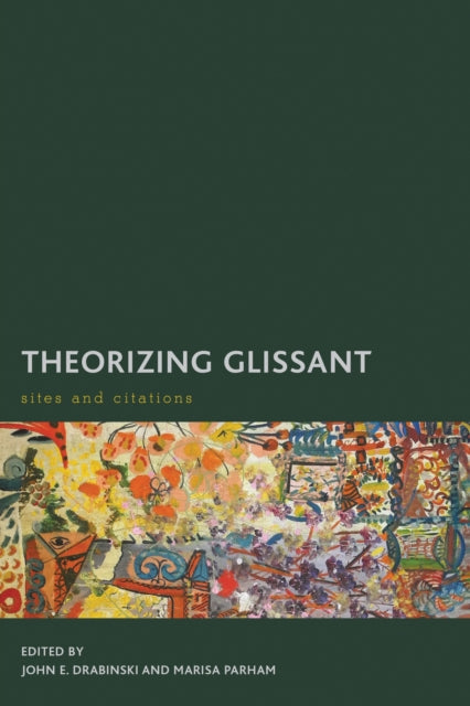 Book cover of: Theorizing Glissant. By: John E. Drabinski