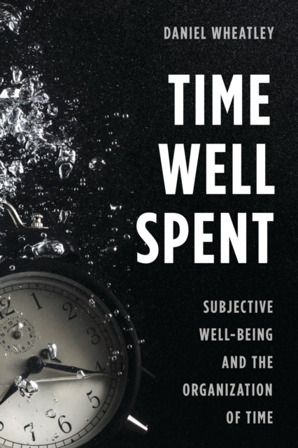 Book cover of: Time Well Spent. By: Daniel Wheatley