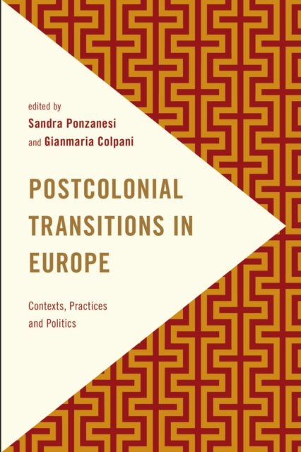Book cover of: Postcolonial Transitions in Europe. By: Colpani Ponzanesi