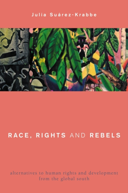 Book cover of: Race, Rights and Rebels. By: Julia Suárez-Krabbe