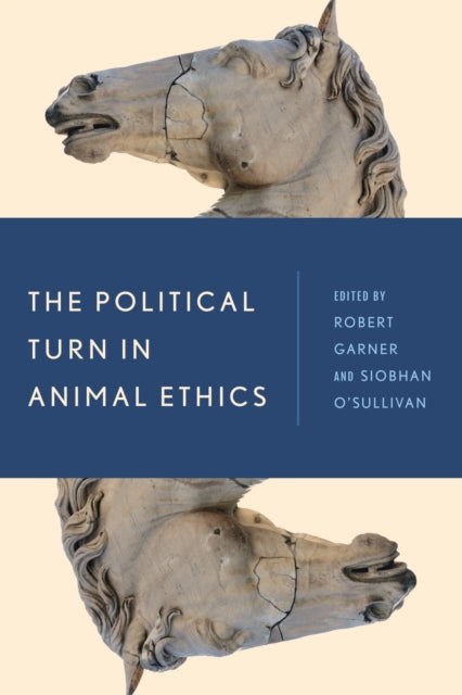 Book cover of: Political Turn in Animal Ethics. By: Garner O. Sullivan