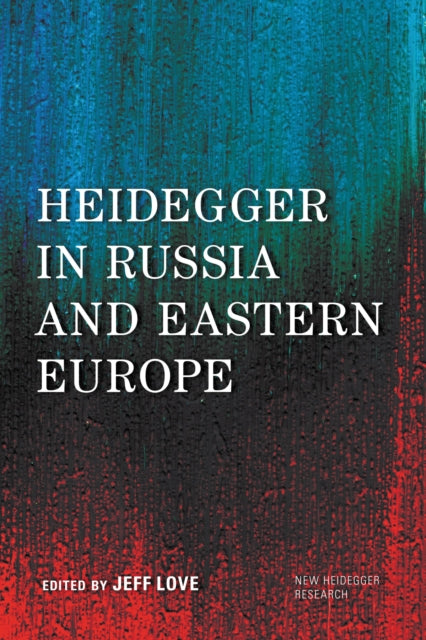 Book cover of: Heidegger in Russia and Eastern Europe. By: Jeff Love