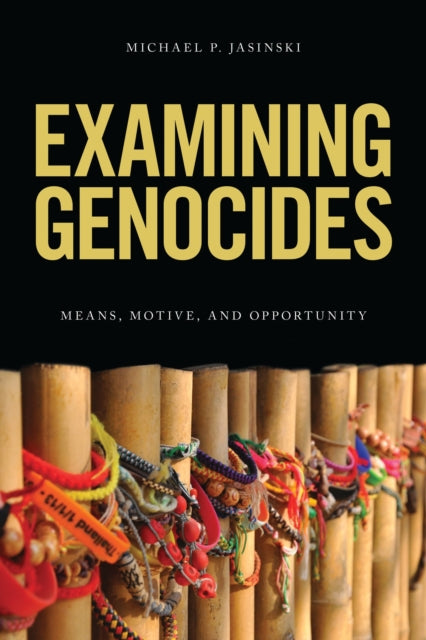 Book cover of: Examining Genocides. By: Michael P. Jasinski