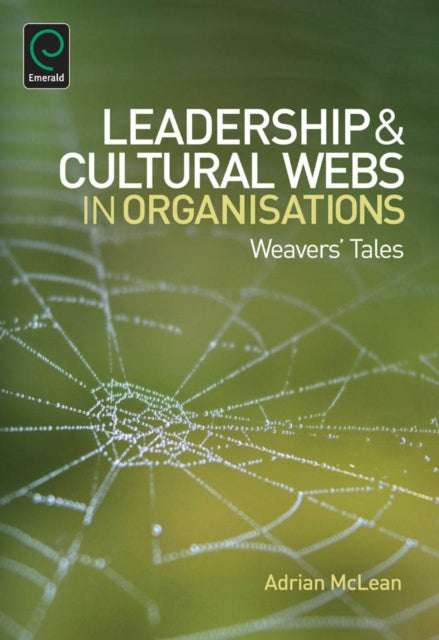 Book cover of: Leadership and Cultural Webs in Organisations