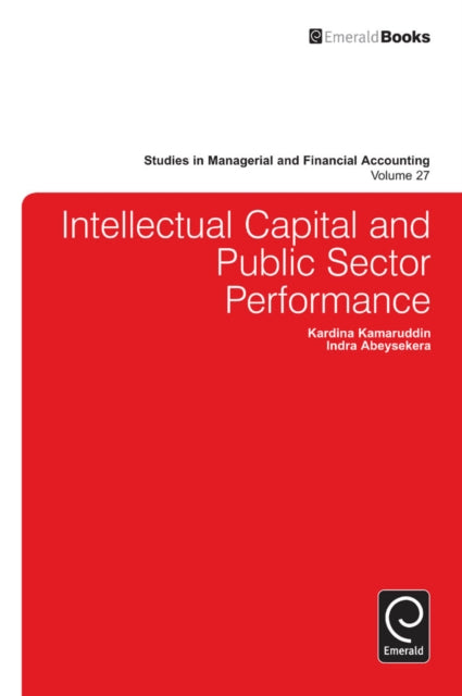 Book cover of: Intellectual Capital and Public Sector Performance. By: Kardina Kamaruddin