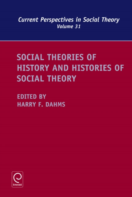 Book cover of: Social Theories of History and Histories of Social Theory. By: Harry F. Dahms