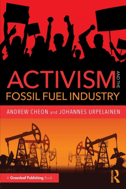 Book cover of: Activism and the Fossil Fuel Industry. By: Andrew Cheon