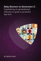 Book cover of: Baby Boomers to Generation Z: Capitalizing on generational diversity to grow a successful law firm. By: LAUD