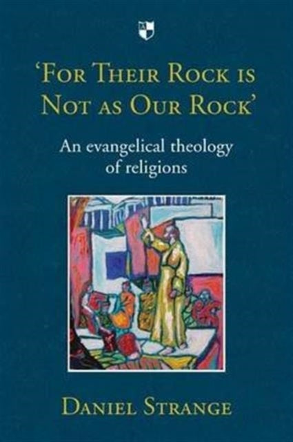 Book cover of: For Their Rock is not as Our Rock'. By: Daniel Strange