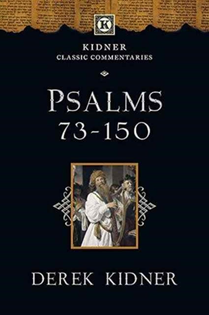 Book cover of: Psalms 73-150. By: Derek Kidner