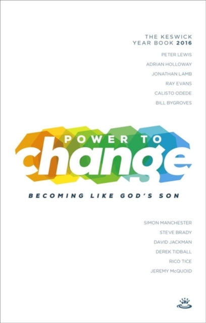 Book cover of: Power to Change - Keswick Year Book 2016. By: Lewis, Peter