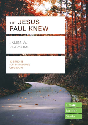 Jesus Paul Knew (Lifebuilder Study Guides)