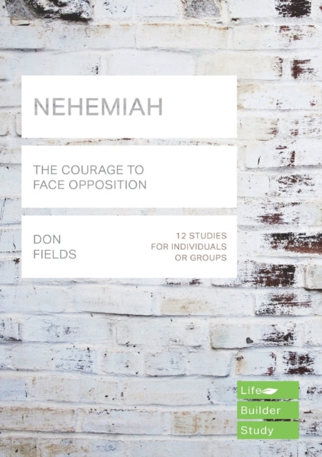 Book cover of: Nehemiah (Lifebuilder Study Guides): The Courage to Face Opposition