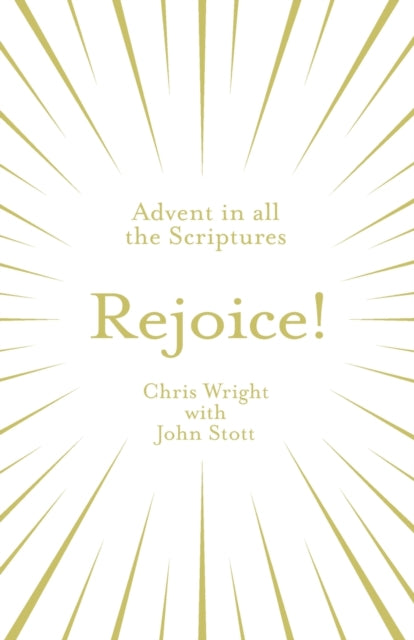 Book cover of: Rejoice!: Advent in All the Scriptures. By: John Stott