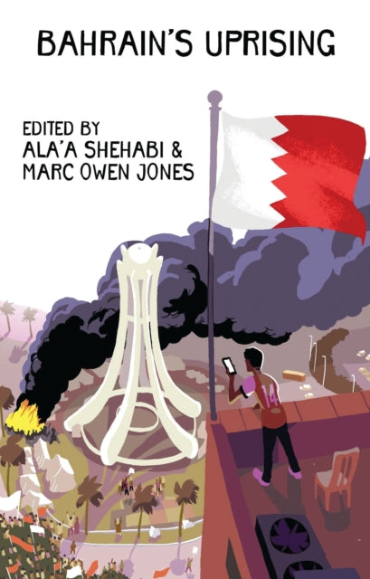 Book cover of: Bahrain's Uprising. By: Ala'a Shehabi
