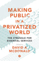 Book cover of: Making Public in a Privatized World. By: David A. McDonald