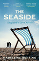 Seaside, England's Love Affair 9781783787197 Madeleine Bunting