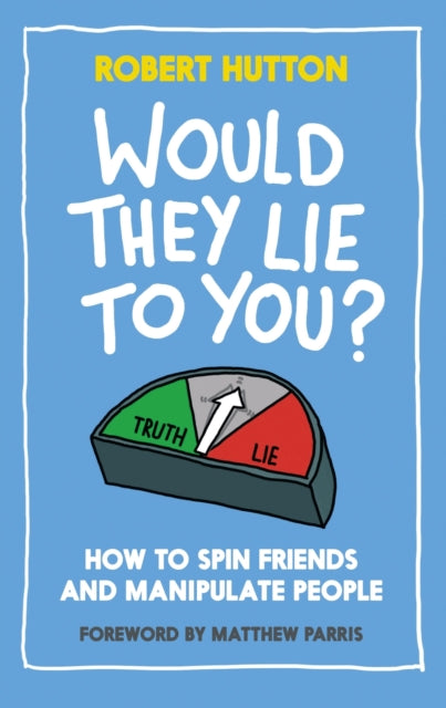 Book cover of: Would They Lie to You?