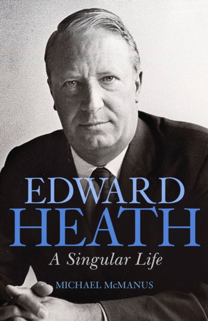 Book cover of: Edward Heath. By: Michael McManus
