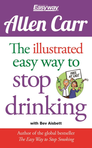 Illustrated Easy Way to Stop Drinking, Free At Last!