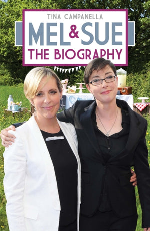 Mel and Sue - The Biography