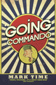 Book cover of: Going Commando. By: Mark Time