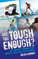 Book cover of: Are You Tough Enough? The Toughest, Bloodiest and Hardest Challenges in the World. By: Helen Summer