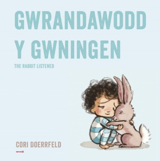 Book cover of: Gwrandawodd y Gwningen / The Rabbit Listened. By: Cori Doerrfeld