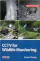 Book cover of: CCTV for Wildlife Monitoring. By: Susan Young