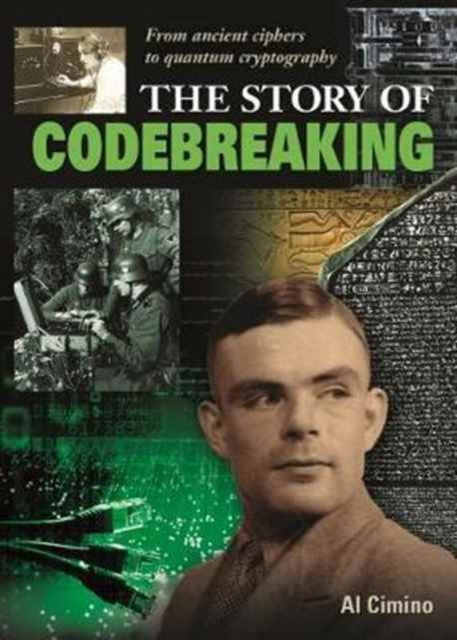 Book cover of: Story of Codebreaking. By: Al Cimino (author)