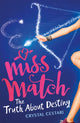 Book cover of: Miss Match: The Truth About Destiny. By: Crystal Cestari