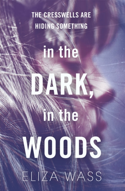 Book cover of: In the Dark, In the Woods. By: Eliza Wass