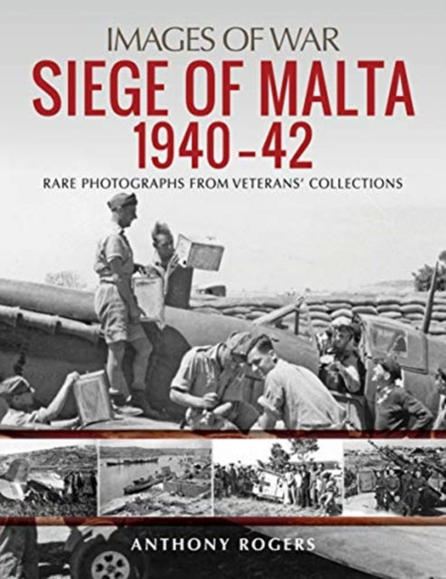 Book cover of: Siege of Malta 1940-42. By: Anthony Rogers