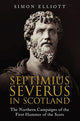 Book cover of: Septimius Severus in Scotland. By: Simon Elliott