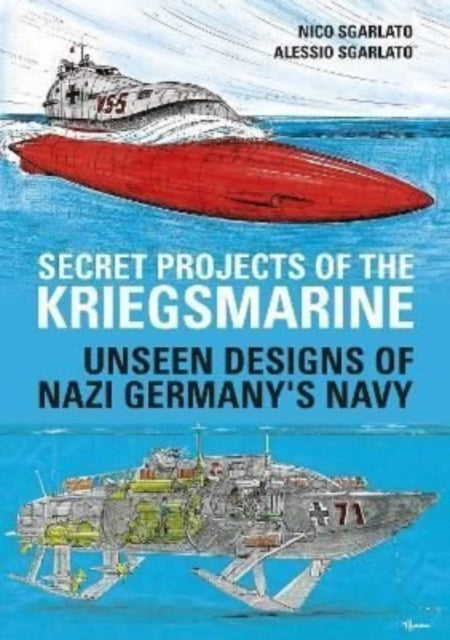 Book cover of: Secret Projects of the Kriegsmarine. By: Lawrence Paterson