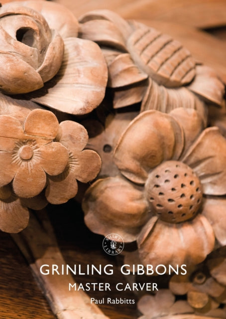 Book cover of: Grinling Gibbons. By: Paul Rabbitts