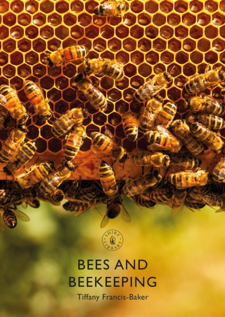 Book cover of: Bees and Beekeeping. By: Tiffany Francis-Baker