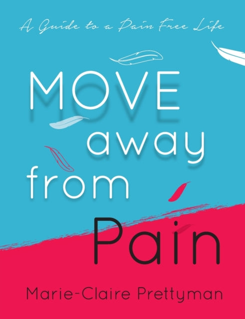 Book cover of: MOVE Away from Pain. By: Marie-Claire Prettyman