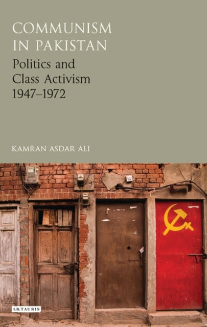 Book cover of: Communism in Pakistan. By: Kamran Asdar Ali