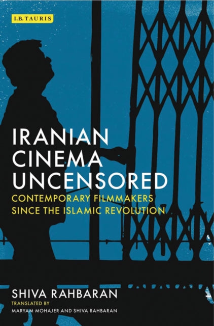 Book cover of: Iranian Cinema Uncensored. By: Shiva Rahbaran