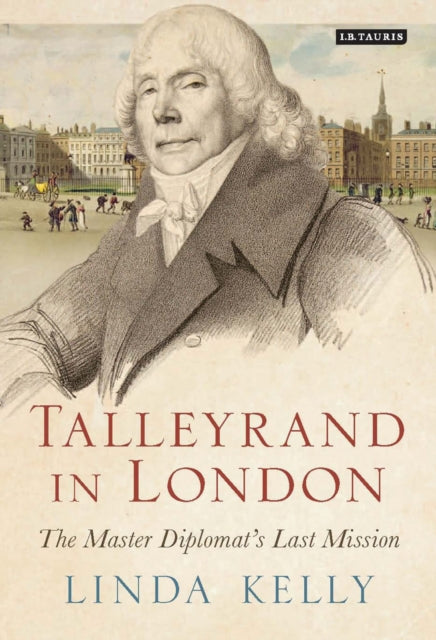 Book cover of: Talleyrand in London. By: Linda Kelly
