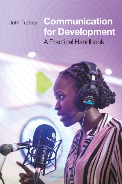 Book cover of: Communication for Development. By: John Tuckey
